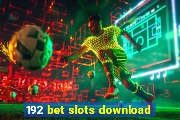 192 bet slots download